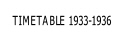 TIMETABLE 1933-1936.