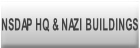 NSDAP HQ & NAZI BUILDINGS.