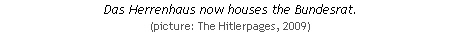Das Herrenhaus now houses the Bundesrat.
(picture: The Hitlerpages, 2009)