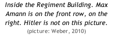 Inside the Regiment Building. Max Amann is on the front row, on the right. Hitler is not on this picture. (picture: Weber, 2010)