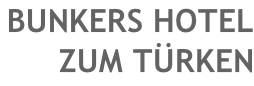 BUNKERS HOTEL  ZUM TÜRKEN