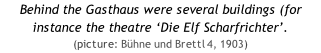 Behind the Gasthaus were several buildings (for instance the theatre ‘Die Elf Scharfrichter’. (picture: Bühne und Brettl 4, 1903)